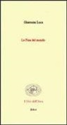 Luca Ghérasim, Gherasim Luca, Ghérasim Luca, A. Riponi, Alfredo Riponi - La fine del mondo. (Poesie 1942-1991). Ediz. francese e italiana