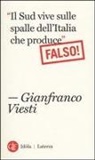 Gianfranco Viesti - «Il Sud vive sulle spalle dell'Italia che produce». Falso!
