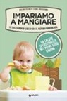 Luigi Nastri, Jacopo Pagani, Andrea Vania - Impariamo a mangiare. Lo svezzamento giusto con il metodo Margherita
