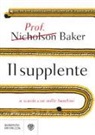 Nicholson Baker - Il supplente. A scuola con mille bambini