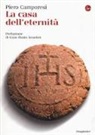 Piero Camporesi - La casa dell'eternità
