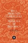 Bice Mortara Garavelli - Manuale di retorica