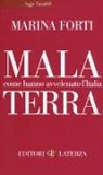 Marina Forti - Malaterra. Come hanno avvelenato l'Italia