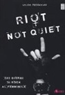 Laura Pescatori - Riot not quiet. 365 giorni di rock al femminile