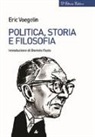 Eric Voegelin, O. Sanguinetti - Politica, storia e filosofia