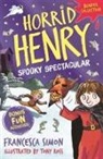 Tony Ross, Francesca Simon - Horrid Henry: Spooky Spectacular