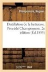 Hugues Champonnois, Champonnois-H - Distillation de la betterave.