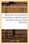 Calley de saint paul, Paul-Charles Calley de Saint Paul, Calley de Saint Paul-P, Calley de Saint Paul-P - Reflexions sur le projet de loi