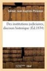 Jean-Baptiste-Philémon Sermet, Sermet-j - Des institutions judiciaires,