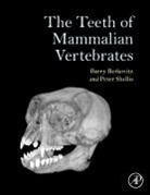 Berkovitz, B. K. B. Berkovitz, Barry Berkovitz, Barry B. Berkovitz, Barry K. B. (Emeritus Reader in Dental Anatomy Berkovitz, Barry K. B./ Shellis Berkovitz... - The Teeth of Mammalian Vertebrates