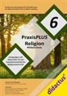 Judith König, Judith u König, Rosanna Mühlbach-Griebel, Christian Müller, Claudi Schäble, Claudia Schäble... - PraxisPLUS Religion 6 für die Mittelschule
