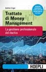 Andrea Unger - Trattato di money management. La gestione professionale del rischio