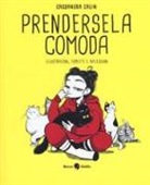 Cassandra Calin - Prendersela comoda. Illustrazioni, fumetti e riflessioni