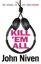 John Niven - Kill 'Em All