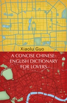 Xiaolu Guo, Guo Xiaolu - A Concise Chinese-English Dictionary for Lovers