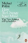 Michael Pollan - How to Change Your Mind