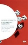 Federico Peiretti - Il matematico si diverte. Duecento giochi ed enigmi che hanno fatto la storia della matematica