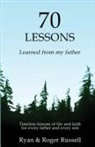 Russell Roger, Russell Ryan - 70 Lessons learned from my father