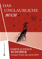 Ilke Ettemeyer, Ilke u a Ettemeyer, Ewal Schober, Ewald Schober, Sabin Schober, Sabine Schober... - Das unglaubliche Buch