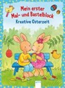 Corina Beurenmeister, Corina Beurenmeister - Mein erster Mal- und Bastelblock. Kreative Osterzeit