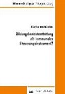 Katharina Michel - Bildungsberichterstattung als kommunales Steuerungsinstrument?