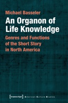 habil Michael Basseler, Michael Basseler - An Organon of Life Knowledge