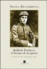 Nicola Ricciardelli - Raffaele Paolucci, il destino di un giusto. Storia di un chirurgo eroe