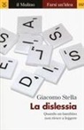 Giacomo Stella - La dislessia. Quando un bambino non riesce a leggere