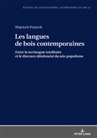 Wojciech Pra¿uch, Wojciech Prazuch, Katarzyna Wolowska - Les langues de bois contemporaines - entre la novlangue totalitaire et le discours "détabuisé" du néo-populisme.