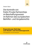 Jiweon Seon, Gerrit Manssen - Die Kontrolle von Public Private Partnerships im Beschaffungswesen im Rahmen des europäischen Beihilfen- und Vergaberechts