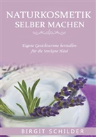 Birgit Schilder - Naturkosmetik selber machen