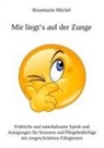 Rosemarie Michel, Rosemarie Michel, Rosemarie Michel - Mir liegt�s auf der Zunge