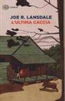 Joe R. Lansdale - L'ultima caccia