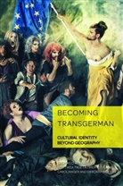 Deborah Barton, Thomas O. Haakenson, Carol Hager, Tirza True Latimer, Christian Weikop - Becoming TransGerman