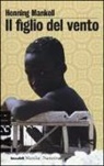 Henning Mankell - Il figlio del vento
