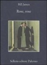 Bill James - Rose, rose