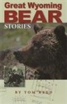 Tom Reed - Great Wyoming Bear Stories