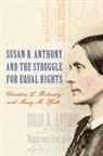 Mary M. Huth, Christine L. Ridarsky, Mary M Huth, Mary M. Huth, Mary M. (Royalty Account) Huth, Christine L Ridarsky... - Susan B. Anthony and the Struggle for Equal Rights