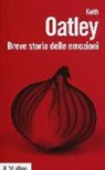 Keith Oatley, L. Anolli - Breve storia delle emozioni