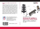 Alexis Eduardo Navarrete Silva - Sistema de moldeo a inyección estilo lineal
