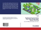 Abongil Dlani, Abongile Dlani, E Ijeoma, E. Ijeoma, Zhou, L Zhou... - Implementing the Green City Policy in Municipal Spatial Planning