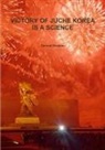 Dermot Hudson - Victory of Juche Korea Is a Science
