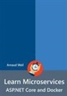 Arnaud Weil - Learn Microservices - ASP.NET Core and Docker