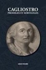 Louis Figuier - Cagliostro, Prodiges Et Sortilèges