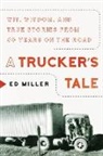Ed Miller - A Trucker's Tale