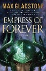 Max Gladstone, Gladstone Max - Empress of Forever