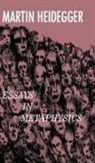 Martin Heidegger - Essays in Metaphysics