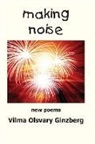 Vilma Olsvary Ginzberg - Making Noise: New Poems