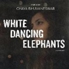 Chaya Bhuvaneswar, Priya Ayyar - White Dancing Elephants: Stories (Livre audio)