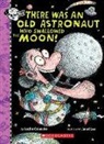 Lucille Colandro, Jared Lee, Jared D. Lee - There Was an Old Astronaut Who Swallowed the Moon!